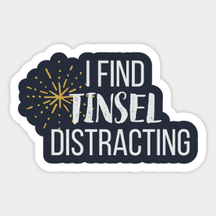 I find tinsel distracting Sticker